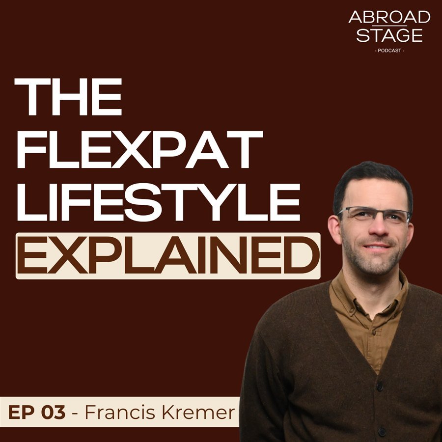 Episode 3: The Flexpat Lifestyle Explained, with Francis Kremer